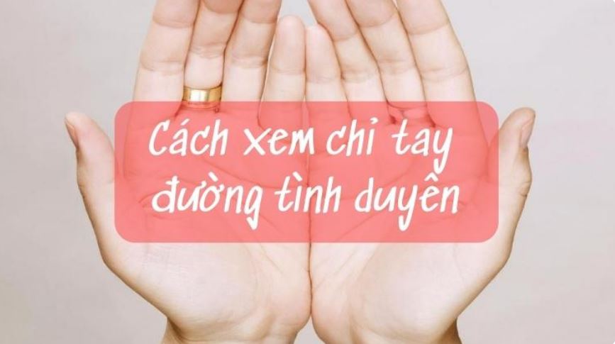 Xem chỉ tay tình duyên là gì? Khoa học hay niềm tin dân gian?