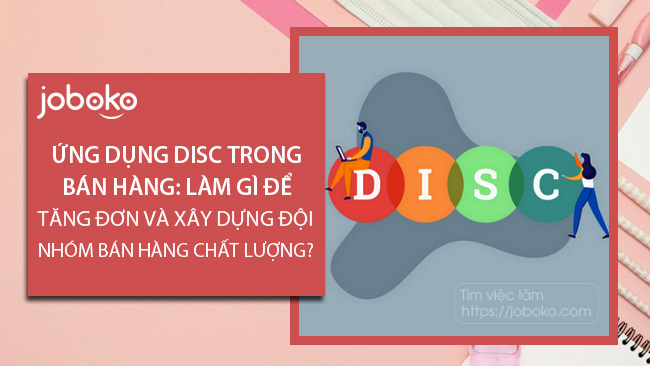 DISC Và Kỹ Năng Bán Hàng Theo Từng Nhóm Khách Hàng 2 Phân loại khách hàng theo 4 nhóm DISC